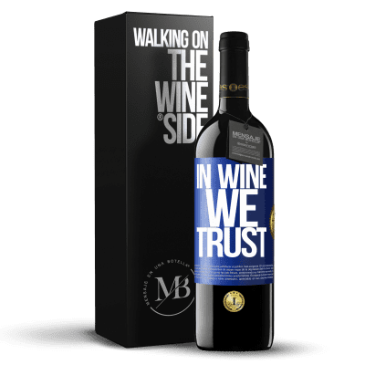 «in wine we trust» Edizione RED MBE Riserva