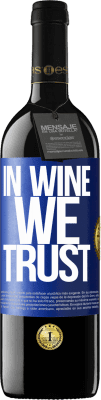 39,95 € Envio grátis | Vinho tinto Edição RED MBE Reserva in wine we trust Etiqueta Azul. Etiqueta personalizável Reserva 12 Meses Colheita 2014 Tempranillo