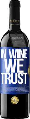 39,95 € Envio grátis | Vinho tinto Edição RED MBE Reserva in wine we trust Etiqueta Azul. Etiqueta personalizável Reserva 12 Meses Colheita 2015 Tempranillo