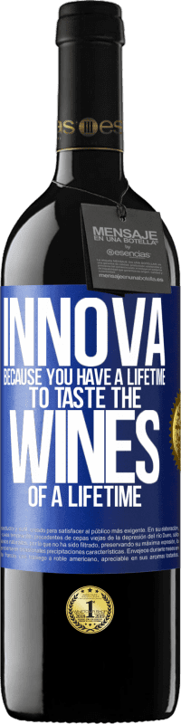 39,95 € Free Shipping | Red Wine RED Edition MBE Reserve Innova, because you have a lifetime to taste the wines of a lifetime Blue Label. Customizable label Reserve 12 Months Harvest 2015 Tempranillo