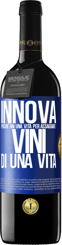 39,95 € Spedizione Gratuita | Vino rosso Edizione RED MBE Riserva Innova, perché hai una vita per assaggiare i vini di una vita Etichetta Blu. Etichetta personalizzabile Riserva 12 Mesi Raccogliere 2015 Tempranillo