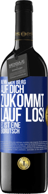 39,95 € Kostenloser Versand | Rotwein RED Ausgabe MBE Reserve Wenn der Berg auf dich zukommt. Lauf los! Es ist eine Erdrutsch Blaue Markierung. Anpassbares Etikett Reserve 12 Monate Ernte 2016 Tempranillo