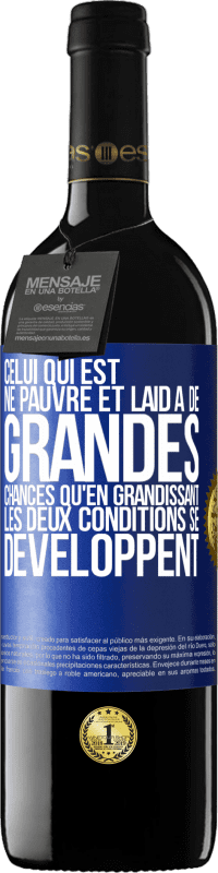 39,95 € Envoi gratuit | Vin rouge Édition RED MBE Réserve Celui qui est né pauvre et laid a de grandes chances qu'en grandissant ... les deux conditions se développent Étiquette Bleue. Étiquette personnalisable Réserve 12 Mois Récolte 2015 Tempranillo