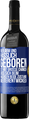 39,95 € Kostenloser Versand | Rotwein RED Ausgabe MBE Reserve Wer arm und hässlich geboren ist, hat große Chancen, dass sich beim Wachsen beide Zustände weiterentwickeln Blaue Markierung. Anpassbares Etikett Reserve 12 Monate Ernte 2016 Tempranillo