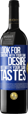 39,95 € Free Shipping | Red Wine RED Edition MBE Reserve Look for someone with your same desire, not with your same tastes Blue Label. Customizable label Reserve 12 Months Harvest 2016 Tempranillo