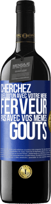 39,95 € Envoi gratuit | Vin rouge Édition RED MBE Réserve Cherchez quelqu'un avec votre même ferveur pas avec vos mêmes goûts Étiquette Bleue. Étiquette personnalisable Réserve 12 Mois Récolte 2015 Tempranillo