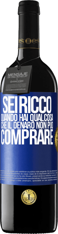 39,95 € Spedizione Gratuita | Vino rosso Edizione RED MBE Riserva Sei ricco quando hai qualcosa che il denaro non può comprare Etichetta Blu. Etichetta personalizzabile Riserva 12 Mesi Raccogliere 2015 Tempranillo