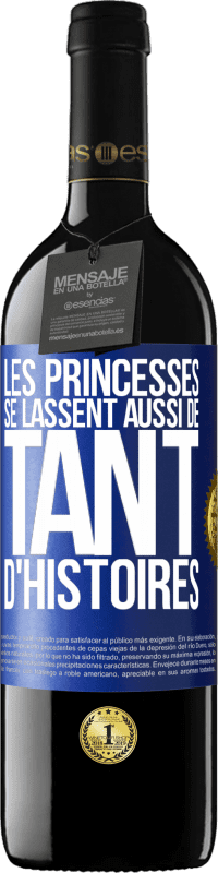 39,95 € Envoi gratuit | Vin rouge Édition RED MBE Réserve Les princesses se lassent aussi de tant d'histoires Étiquette Bleue. Étiquette personnalisable Réserve 12 Mois Récolte 2015 Tempranillo