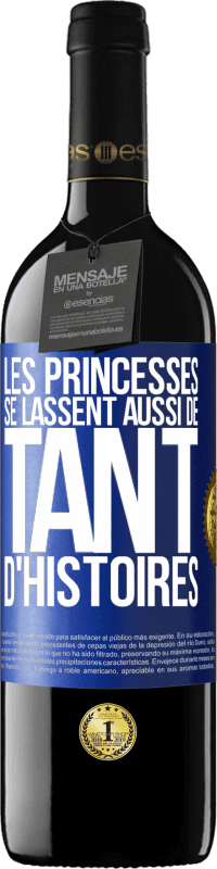 39,95 € Envoi gratuit | Vin rouge Édition RED MBE Réserve Les princesses se lassent aussi de tant d'histoires Étiquette Bleue. Étiquette personnalisable Réserve 12 Mois Récolte 2016 Tempranillo
