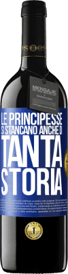 39,95 € Spedizione Gratuita | Vino rosso Edizione RED MBE Riserva Le principesse si stancano anche di tanta storia Etichetta Blu. Etichetta personalizzabile Riserva 12 Mesi Raccogliere 2014 Tempranillo