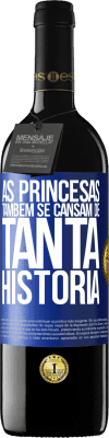 39,95 € Envio grátis | Vinho tinto Edição RED MBE Reserva As princesas também se cansam de tanta história Etiqueta Azul. Etiqueta personalizável Reserva 12 Meses Colheita 2014 Tempranillo