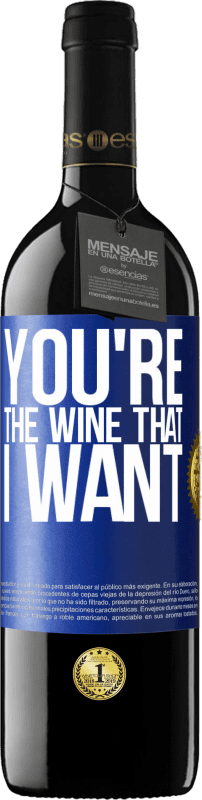 39,95 € Envoi gratuit | Vin rouge Édition RED MBE Réserve You're the wine that I want Étiquette Bleue. Étiquette personnalisable Réserve 12 Mois Récolte 2016 Tempranillo