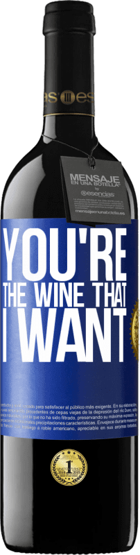 39,95 € Spedizione Gratuita | Vino rosso Edizione RED MBE Riserva You're the wine that I want Etichetta Blu. Etichetta personalizzabile Riserva 12 Mesi Raccogliere 2016 Tempranillo