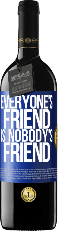 39,95 € Free Shipping | Red Wine RED Edition MBE Reserve Everyone's friend is nobody's friend Blue Label. Customizable label Reserve 12 Months Harvest 2015 Tempranillo