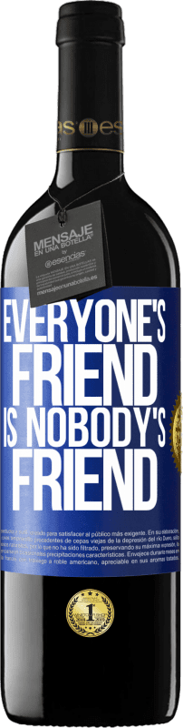 39,95 € Free Shipping | Red Wine RED Edition MBE Reserve Everyone's friend is nobody's friend Blue Label. Customizable label Reserve 12 Months Harvest 2016 Tempranillo