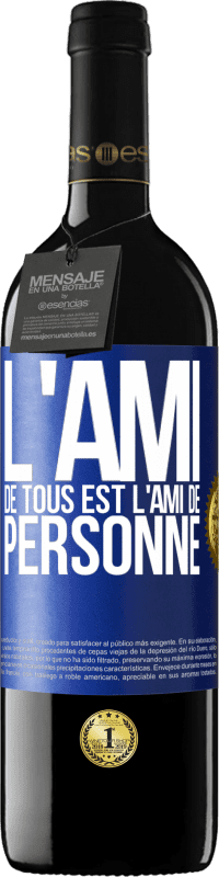 39,95 € Envoi gratuit | Vin rouge Édition RED MBE Réserve L'ami de tous est l'ami de personne Étiquette Bleue. Étiquette personnalisable Réserve 12 Mois Récolte 2015 Tempranillo