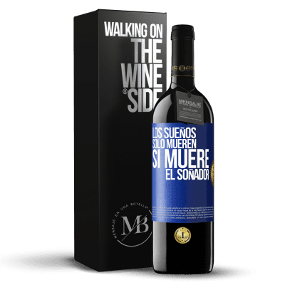 «Los sueños sólo mueren si muere el soñador» Edición RED MBE Reserva