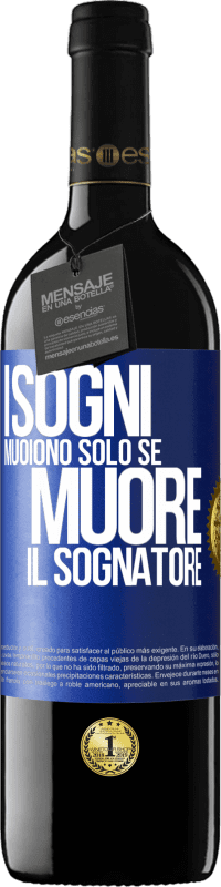 39,95 € Spedizione Gratuita | Vino rosso Edizione RED MBE Riserva I sogni muoiono solo se muore il sognatore Etichetta Blu. Etichetta personalizzabile Riserva 12 Mesi Raccogliere 2015 Tempranillo