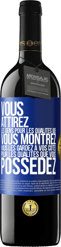 39,95 € Envoi gratuit | Vin rouge Édition RED MBE Réserve Vous attirez les gens pour les qualités que vous montrez. Vous les gardez à vos côtés pour les qualités que vous possédez Étiquette Bleue. Étiquette personnalisable Réserve 12 Mois Récolte 2015 Tempranillo