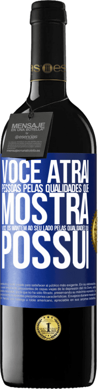 39,95 € Envio grátis | Vinho tinto Edição RED MBE Reserva Você atrai pessoas pelas qualidades que mostra. Você os mantém ao seu lado pelas qualidades que possui Etiqueta Azul. Etiqueta personalizável Reserva 12 Meses Colheita 2015 Tempranillo