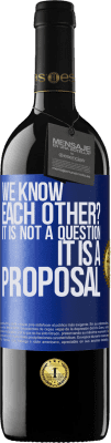 39,95 € Free Shipping | Red Wine RED Edition MBE Reserve We know each other? It is not a question, it is a proposal Blue Label. Customizable label Reserve 12 Months Harvest 2015 Tempranillo