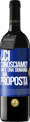 39,95 € Spedizione Gratuita | Vino rosso Edizione RED MBE Riserva ¿Ci conosciamo? Non è una domanda, è una proposta Etichetta Blu. Etichetta personalizzabile Riserva 12 Mesi Raccogliere 2015 Tempranillo