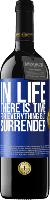 39,95 € Free Shipping | Red Wine RED Edition MBE Reserve In life there is time for everything but surrender Blue Label. Customizable label Reserve 12 Months Harvest 2016 Tempranillo