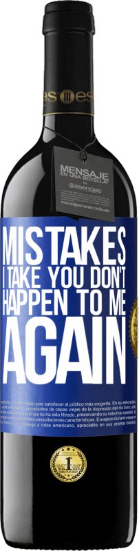 39,95 € Free Shipping | Red Wine RED Edition MBE Reserve Mistakes I take you don't happen to me again Blue Label. Customizable label Reserve 12 Months Harvest 2014 Tempranillo