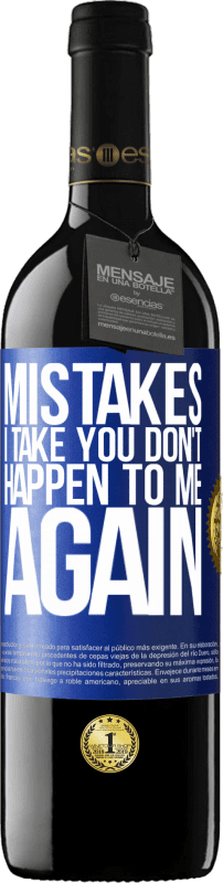 39,95 € Free Shipping | Red Wine RED Edition MBE Reserve Mistakes I take you don't happen to me again Blue Label. Customizable label Reserve 12 Months Harvest 2015 Tempranillo