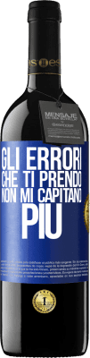 39,95 € Spedizione Gratuita | Vino rosso Edizione RED MBE Riserva Gli errori che ti prendo non mi capitano più Etichetta Blu. Etichetta personalizzabile Riserva 12 Mesi Raccogliere 2014 Tempranillo