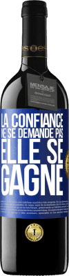 39,95 € Envoi gratuit | Vin rouge Édition RED MBE Réserve La confiance ne se demande pas, elle se gagne Étiquette Bleue. Étiquette personnalisable Réserve 12 Mois Récolte 2014 Tempranillo