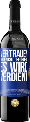 39,95 € Kostenloser Versand | Rotwein RED Ausgabe MBE Reserve Vertrauen wird nicht gefordert, es wird verdient Blaue Markierung. Anpassbares Etikett Reserve 12 Monate Ernte 2014 Tempranillo