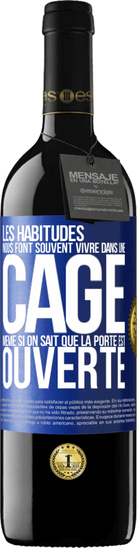 39,95 € Envoi gratuit | Vin rouge Édition RED MBE Réserve Les habitudes nous font souvent vivre dans une cage même si on sait que la porte est ouverte Étiquette Bleue. Étiquette personnalisable Réserve 12 Mois Récolte 2015 Tempranillo