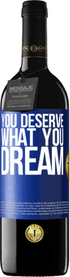 39,95 € Free Shipping | Red Wine RED Edition MBE Reserve You deserve what you dream Blue Label. Customizable label Reserve 12 Months Harvest 2016 Tempranillo