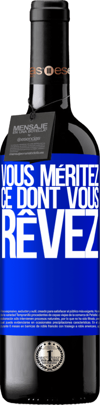 39,95 € Envoi gratuit | Vin rouge Édition RED MBE Réserve Vous méritez ce dont vous rêvez Étiquette Bleue. Étiquette personnalisable Réserve 12 Mois Récolte 2015 Tempranillo