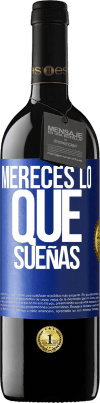 39,95 € Envío gratis | Vino Tinto Edición RED MBE Reserva Mereces lo que sueñas Etiqueta Azul. Etiqueta personalizable Reserva 12 Meses Cosecha 2015 Tempranillo