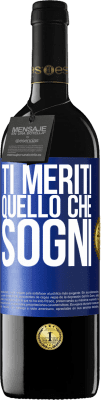 39,95 € Spedizione Gratuita | Vino rosso Edizione RED MBE Riserva Ti meriti quello che sogni Etichetta Blu. Etichetta personalizzabile Riserva 12 Mesi Raccogliere 2016 Tempranillo