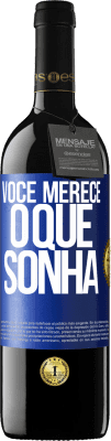 39,95 € Envio grátis | Vinho tinto Edição RED MBE Reserva Você merece o que sonha Etiqueta Azul. Etiqueta personalizável Reserva 12 Meses Colheita 2014 Tempranillo