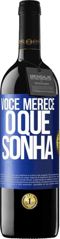 39,95 € Envio grátis | Vinho tinto Edição RED MBE Reserva Você merece o que sonha Etiqueta Azul. Etiqueta personalizável Reserva 12 Meses Colheita 2015 Tempranillo