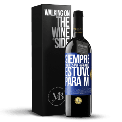 «Siempre voy a estar para quien estuvo para mí» Edición RED MBE Reserva