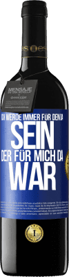 39,95 € Kostenloser Versand | Rotwein RED Ausgabe MBE Reserve Ich werde immer für den da sein, der für mich da war Blaue Markierung. Anpassbares Etikett Reserve 12 Monate Ernte 2015 Tempranillo