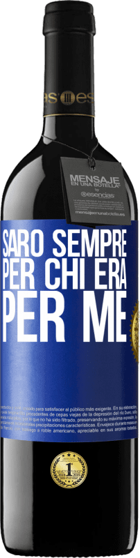 39,95 € Spedizione Gratuita | Vino rosso Edizione RED MBE Riserva Sarò sempre per chi era per me Etichetta Blu. Etichetta personalizzabile Riserva 12 Mesi Raccogliere 2015 Tempranillo