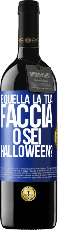 39,95 € Spedizione Gratuita | Vino rosso Edizione RED MBE Riserva è quella la tua faccia o sei Halloween? Etichetta Blu. Etichetta personalizzabile Riserva 12 Mesi Raccogliere 2015 Tempranillo