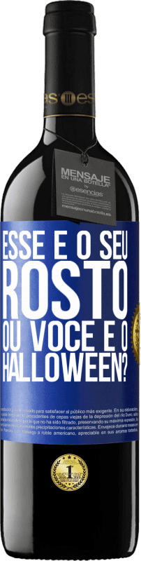 39,95 € Envio grátis | Vinho tinto Edição RED MBE Reserva esse é o seu rosto ou você é o Halloween? Etiqueta Azul. Etiqueta personalizável Reserva 12 Meses Colheita 2015 Tempranillo