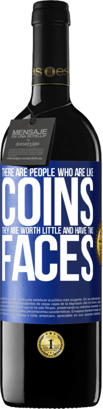 39,95 € 送料無料 | 赤ワイン REDエディション MBE 予約する コインのような人がいます。彼らはほとんど価値がなく、2つの顔を持っています 青いタグ. カスタマイズ可能なラベル 予約する 12 月 収穫 2016 Tempranillo