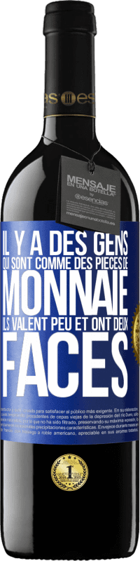 39,95 € Envoi gratuit | Vin rouge Édition RED MBE Réserve Il y a des gens qui sont comme des pièces de monnaie. Ils valent peu et ont deux faces Étiquette Bleue. Étiquette personnalisable Réserve 12 Mois Récolte 2016 Tempranillo