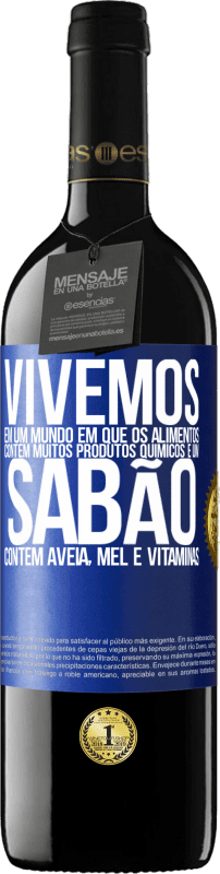 39,95 € Envio grátis | Vinho tinto Edição RED MBE Reserva Vivemos em um mundo em que os alimentos contêm muitos produtos químicos e um sabão contém aveia, mel e vitaminas Etiqueta Azul. Etiqueta personalizável Reserva 12 Meses Colheita 2015 Tempranillo