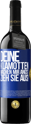 39,95 € Kostenloser Versand | Rotwein RED Ausgabe MBE Reserve Deine Klamotten machen mir Angst. Zieh sie aus! Blaue Markierung. Anpassbares Etikett Reserve 12 Monate Ernte 2015 Tempranillo