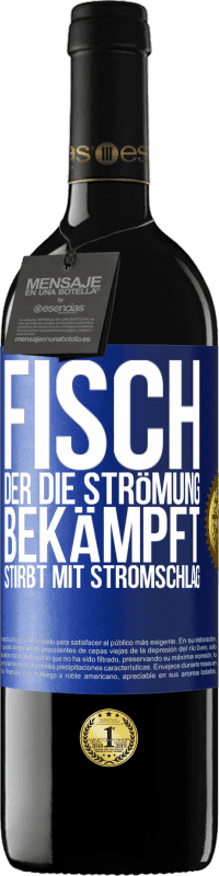 39,95 € Kostenloser Versand | Rotwein RED Ausgabe MBE Reserve Fisch, der die Strömung bekämpft, stirbt mit Stromschlag Blaue Markierung. Anpassbares Etikett Reserve 12 Monate Ernte 2015 Tempranillo