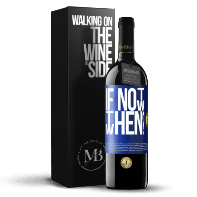 «If Not Now, then When?» Edizione RED MBE Riserva